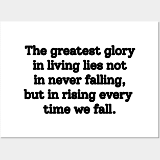 Atychiphobia- The greatest glory in living lies not in never falling, but in rising every time we fall Posters and Art